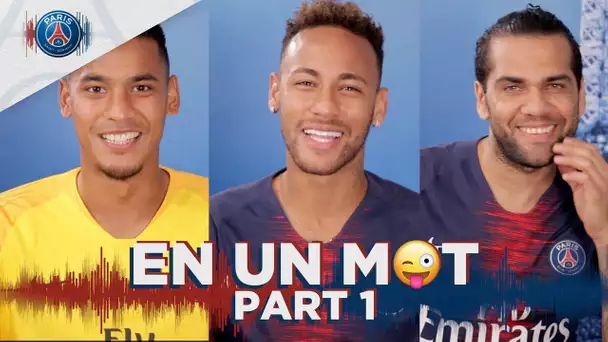 EN UN MOT - PART 1 - NEYMAR JR, DANI ALVES, AREOLA...