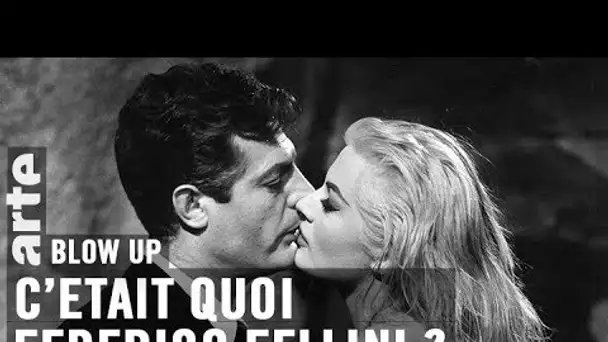 C&#039;était quoi Federico Fellini ?  - Blow Up - ARTE