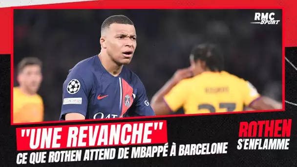 Barcelone-PSG : "Mbappé nous doit une revanche (après le match aller)" demande Rothen