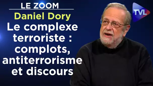 Le complexe terroriste : complots, antiterrorisme et discours journalistiques -Le Zoom - Daniel Dory