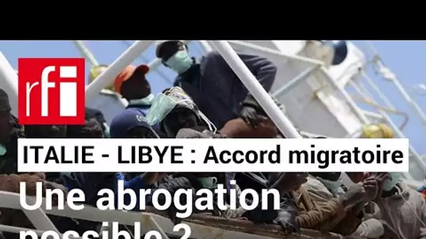Migrants : des ONG demandent à l'Italie d'abroger l'accord controversé avec la Libye • RFI