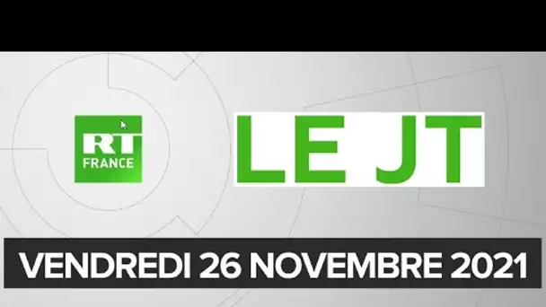 Le JT de RT France - Vendredi 26 novembre 2021