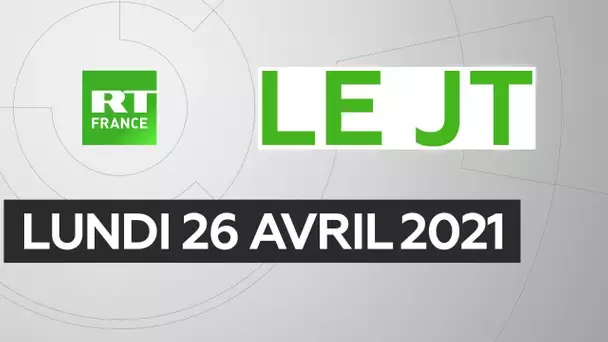 Le JT de RT France – Lundi 26 avril 2021 : Rambouillet, déconfinement Italie, Tchad
