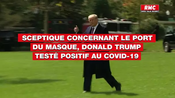 Sceptique concernant le port Donald Trump du masque, annonce être positif au Covid-19