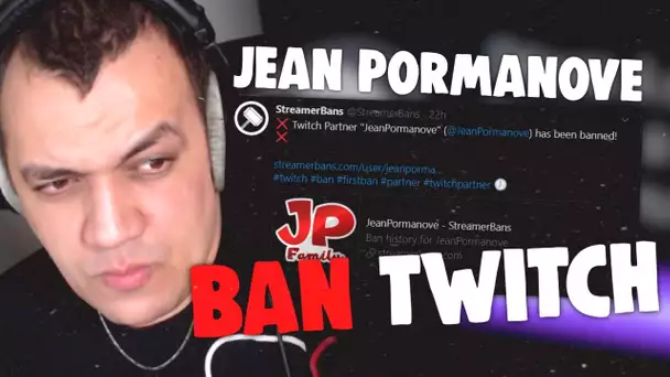 JEAN PORMANOVE BAN DE TWITCH