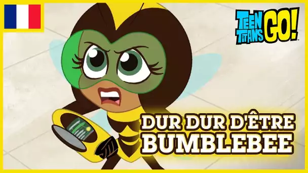 Teen Titans Go en Français 🇫🇷 | Dur dur d'être Bumblebee
