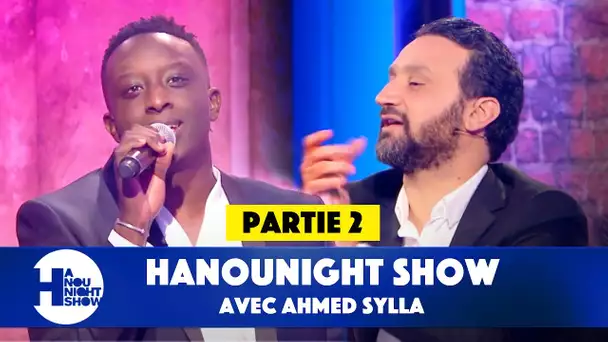 Hanounight show avec Ahmed Sylla - Partie 2