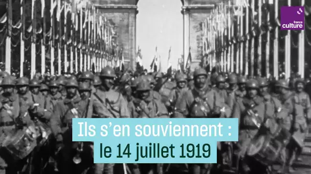 Des témoins et soldats racontent le Défilé de la Victoire, le 14 juillet 1919