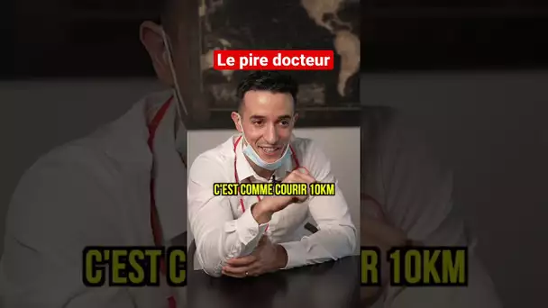 Le pire docteur 😰