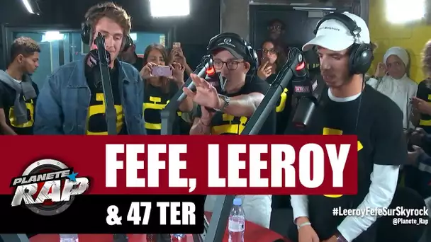 Féfé, Leeroy & 47Ter - Freestyle #PlanèteRap