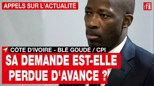 Côte d’Ivoire - Charles Blé Goudé / CPI : le recours de la dernière chance ? • RFI