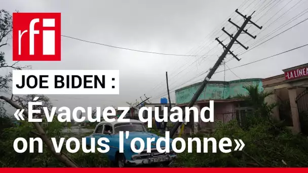 Biden : « Évacuez quand on vous l'ordonne » • RFI