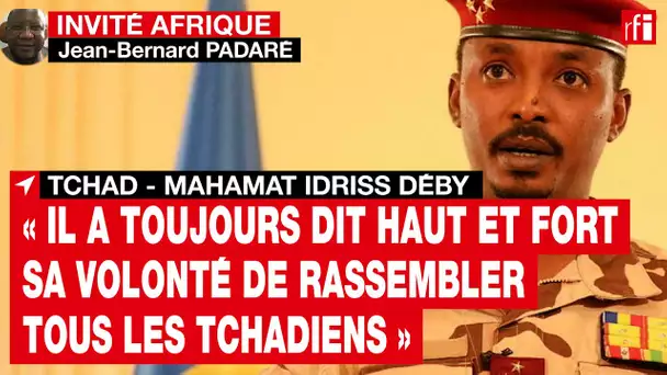 «Mahamat Idriss Déby a toujours dit haut et fort sa volonté de rassembler tous les Tchadiens» • RFI