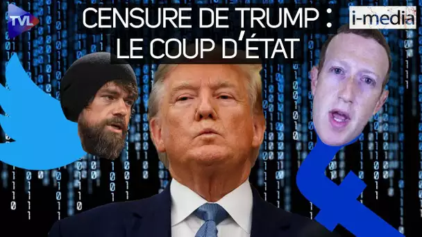 [Sommaire] I-Média n°331 – Censure de Donald Trump : le coup d’État de la gauche et des GAFA