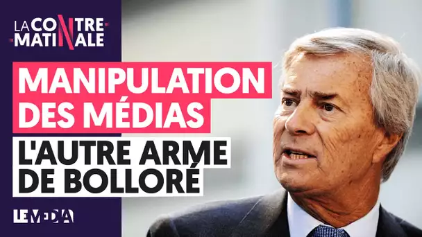 MANIPULATION DES MÉDIAS : L'AUTRE ARME DE BOLLORÉ