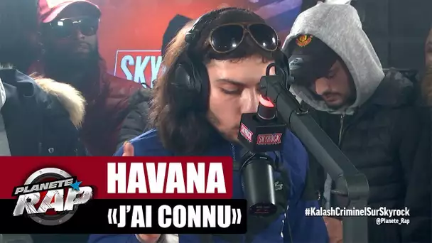 Havana "J'ai connu" #PlanèteRap