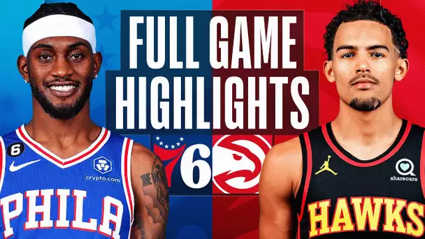 76ERS at HAWKS | FULL GAME HIGHLIGHTS | April 7, 2023