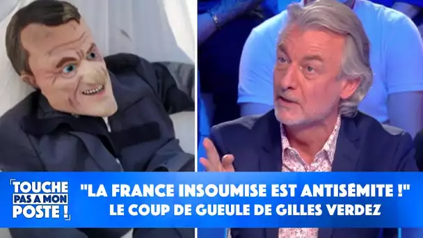 "La France Insoumise est antisémite !" : le coup de gueule de Gilles Verdez dans TPMP !
