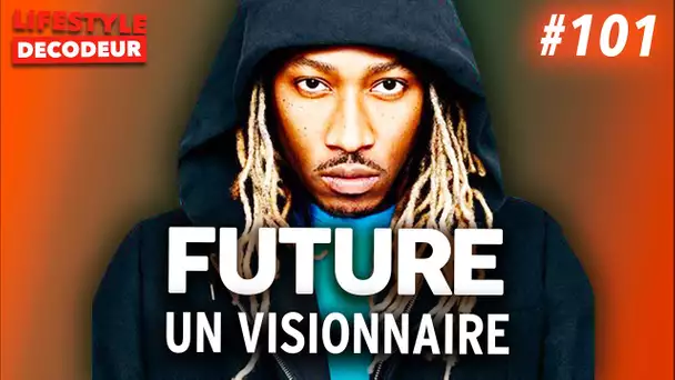 Future | Comment A-t-il eu 10 ans D’Avance sur Toute La Concurrence - LSD #101