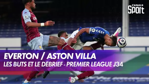 Les buts et le débrief de Everton / Aston Villa