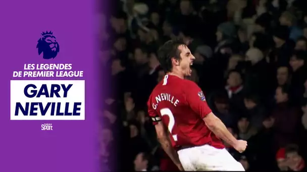Les légendes de Premier League : Gary Neville
