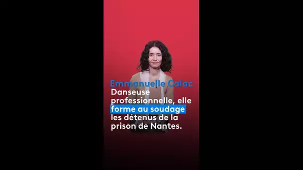 Danseuse, chaudronnière et formatrice en soudure en prison, les 1 000 vies d'Emmanuelle