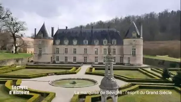 Secrets d&#039;Histoire- La marquise de Sévigné : l&#039;esprit du Grand Siècle - Le château de Bussy-Rabutin