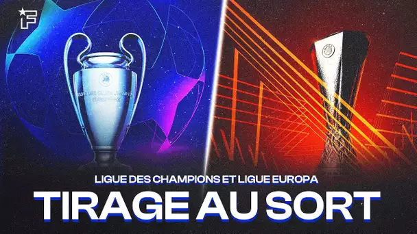 Le tirage au sort de la Ligue des Champions / Ligue Europa en direct !