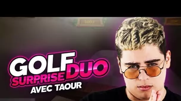 GOLF SURPRISE DUO AVEC L'ÉQUIPE ft. TAOUR QUI FIRST TIME