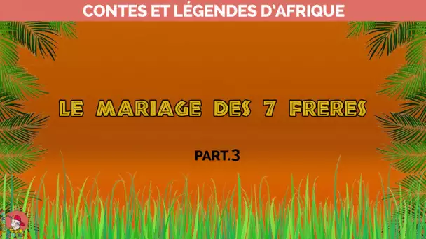 Le Monde d&#039;Hugo Ft. Manféï OBIN - Le mariage des 7 frères - Contes et légendes d&#039;Afrique Part.3