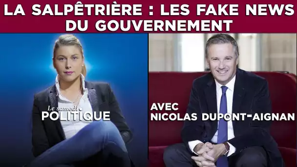 Affaire de la Salpêtrière : les Fake News permanentes du gouvernement avec Nicolas Dupont-Aignan