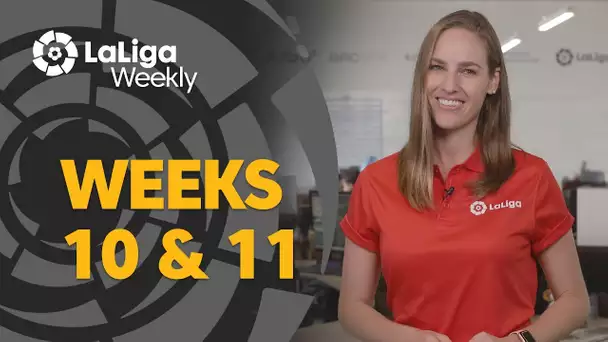 LaLiga Weekly Weeks 10 & 11