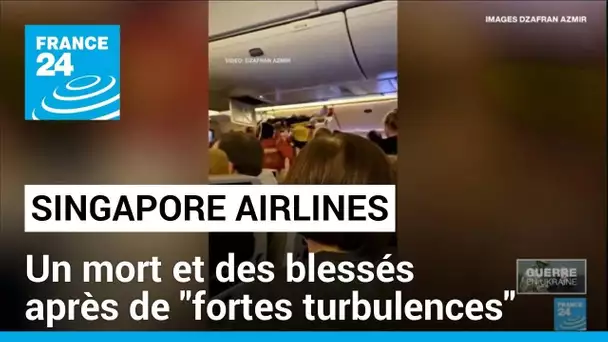 Singapore Airlines : un mort et des blessés après de "fortes turbulences" • FRANCE 24