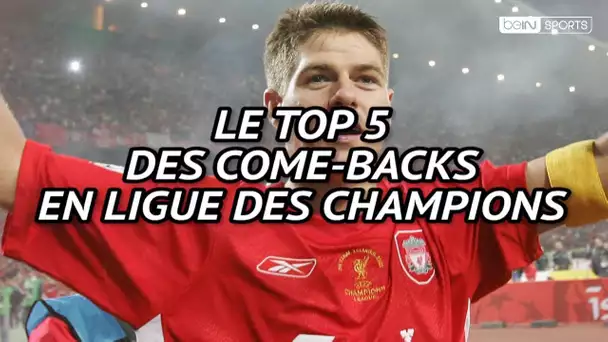 Ligue des Champions : Le Top 5 des comebacks les plus fous !
