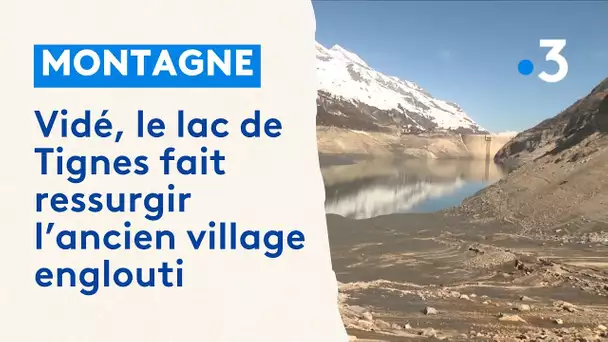 "Ils ne voulaient pas partir de chez eux": vidé, le lac de Tignes fait ressurgir le village englouti