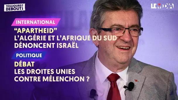 "APARTHEID": L'ALGÉRIE ET L'AFRIQUE DU SUD DÉNONCENT ISRAËL / LES DROITES UNIES CONTRE MÉLENCHON ?