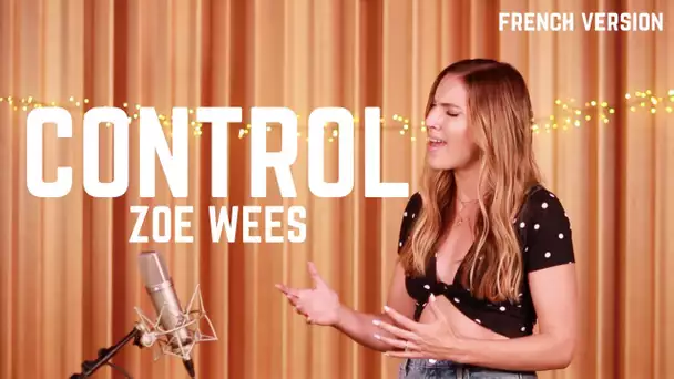 CONTROL ( FRENCH VERSION ) ZOE WEES ( SARA'H COVER )