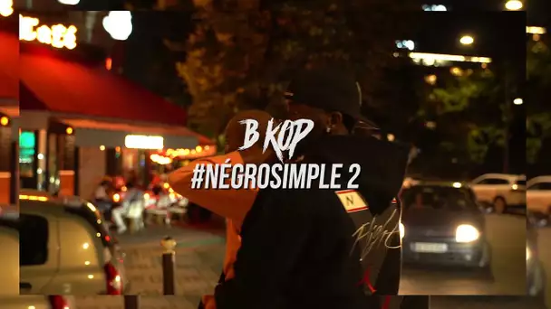 B-KOP - #NÉGROSIMPLE 2 I Daymolition