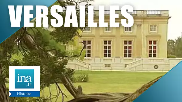 Le Petit Trianon de Marie Antoinette | Archive INA