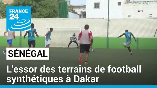 Sénégal : l'essor des terrains de football synthétiques à Dakar • FRANCE 24