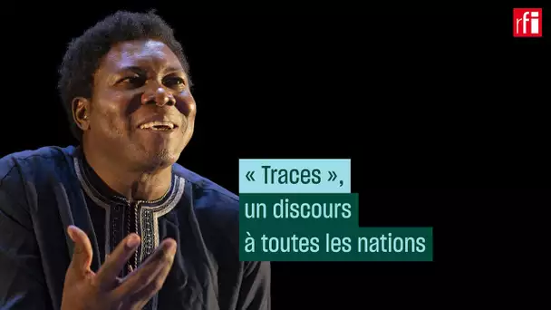 "Traces", un discours à toutes les nations - #CulturePrime