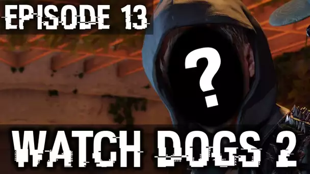Watch Dogs 2 #13 | LE VRAI VISAGE DE WRENCH
