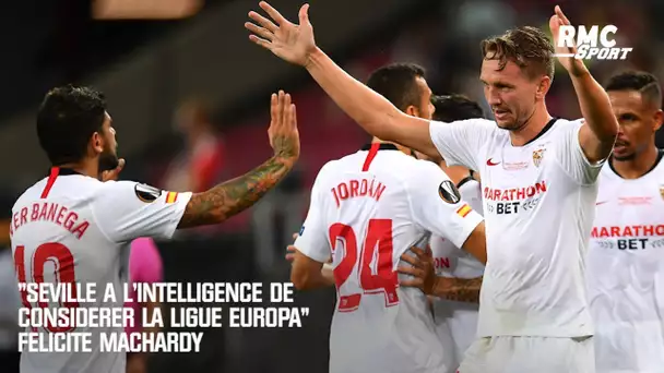 "Séville a l'intelligence de considérer la Ligue Europa" félicite Machardy