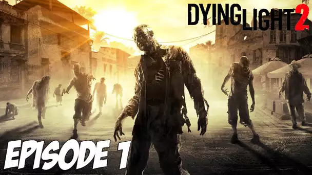 Dying Light 2 : LE RETOUR | Episode 1