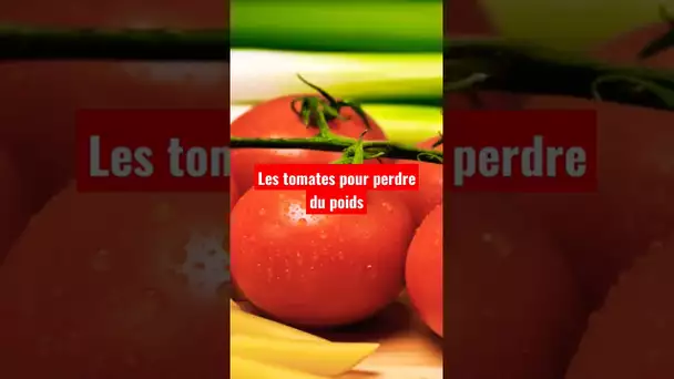 Les tomates pour perdre du poids