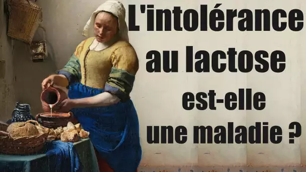 L'intolérance au lactose est-elle une maladie ? — Science étonnante #12