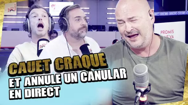 CAUET CRAQUE ET ANNULE UN CANULAR EN DIRECT