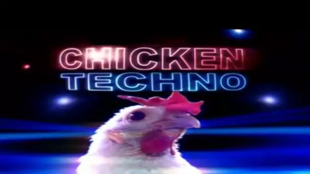 Chick&#039; - Chicken Techno