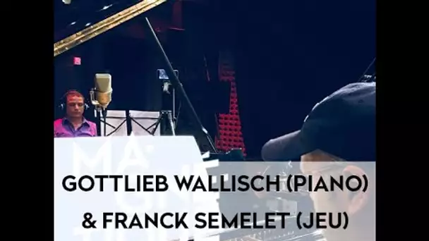 Gottlieb Wallisch et Franck Semelet live dans 'Magnétique' (4 mai 2018, RTS Espace 2)