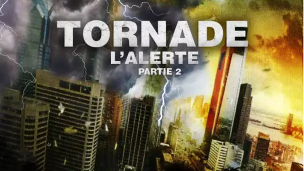TORNADE, L'ALERTE - PARTIE 2 - Film Complet (Action)